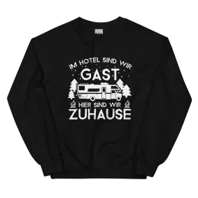 Im Hotel zu Gast - Hier zuhause - Sweatshirt (Unisex)