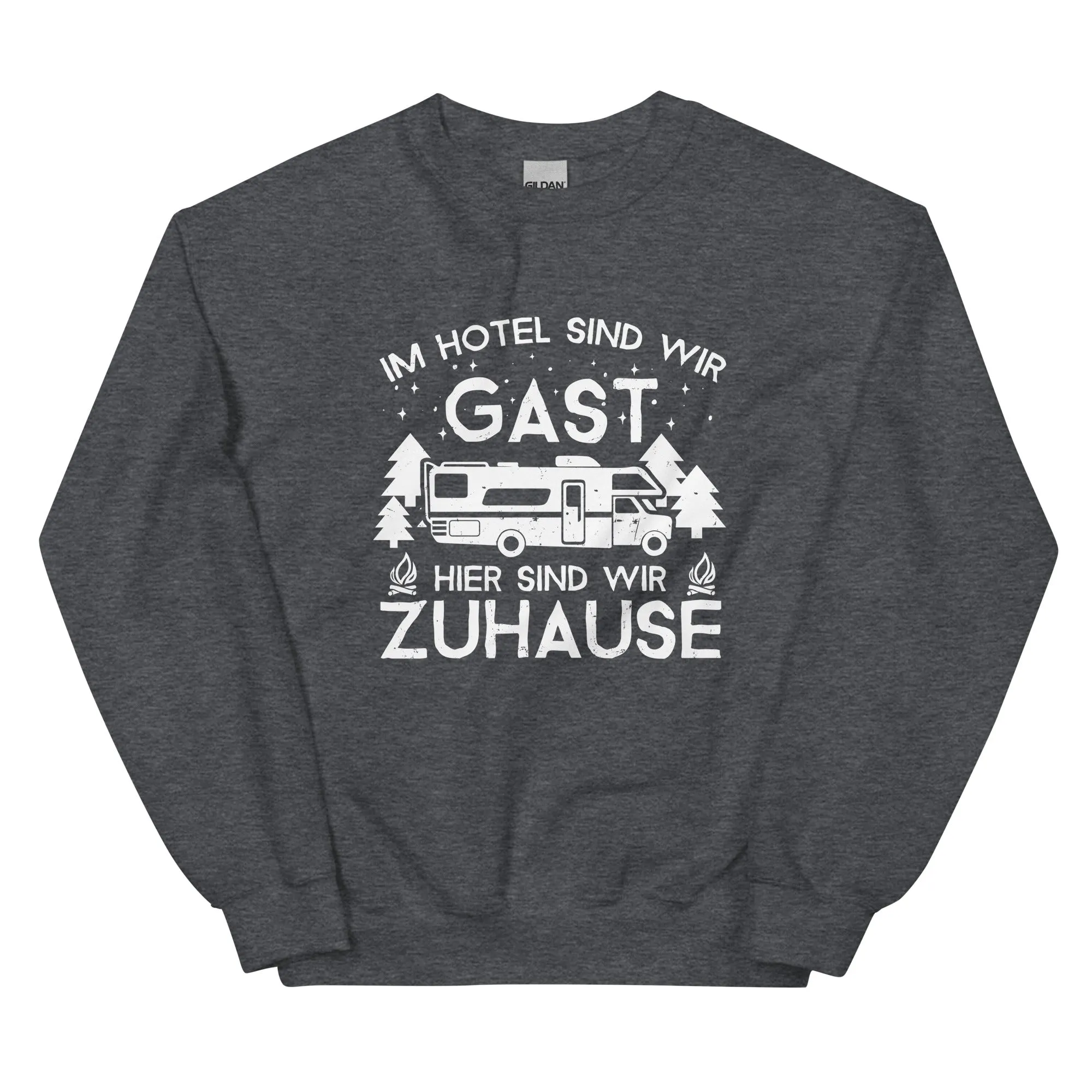 Im Hotel zu Gast - Hier zuhause - Sweatshirt (Unisex)