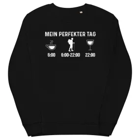 Mein Perfekter Tag - Unisex Premium Organic Sweatshirt