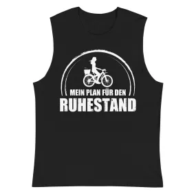 Mein Plan Fur Den Ruhestand 2 - Muskelshirt (Unisex)