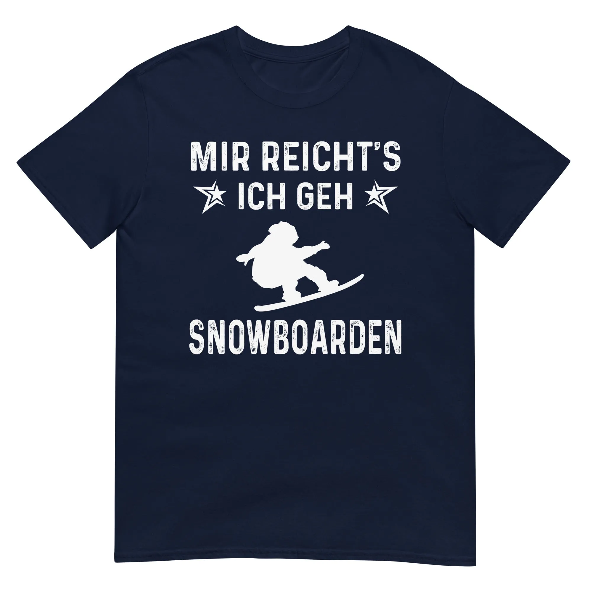 Mir Reicht's Ich Gen Snowboarden - T-Shirt (Unisex)